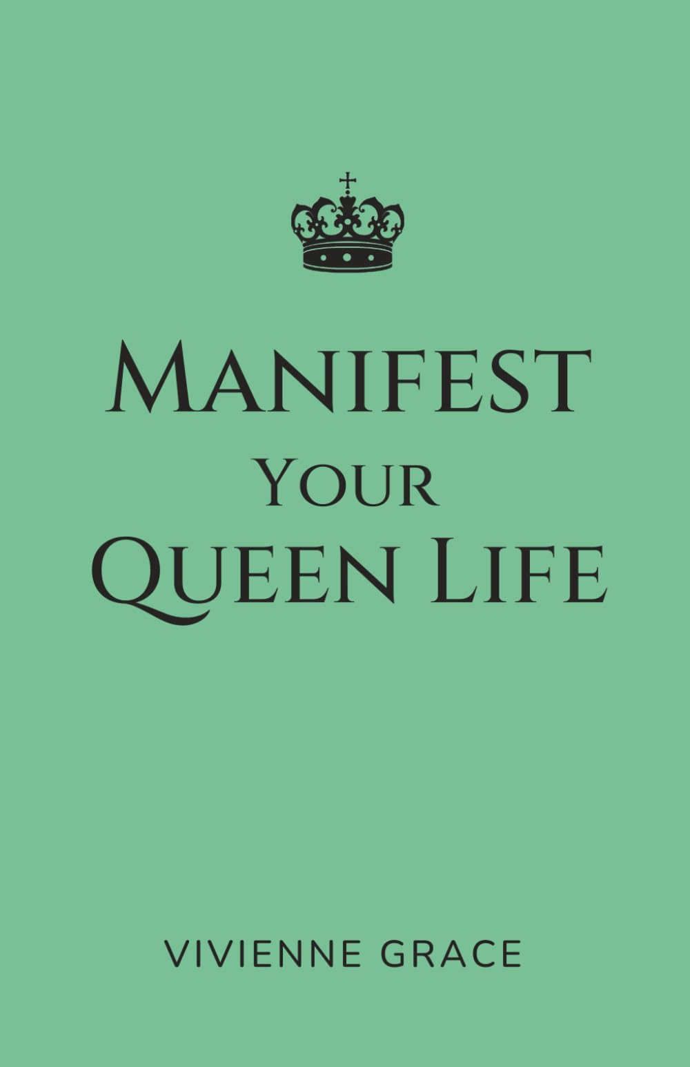 Manifest Your Queen Life
