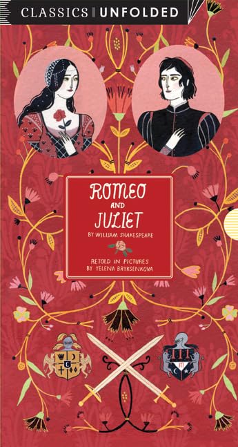 Romeo and Juliet Unfolded: Retold in pictures by Yelena Brysenskova - See the world's greatest stories unfold in 14 scenes (Classics Unfolded, 2)