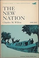 The New Nation, 1800-1845 0809001020 Book Cover