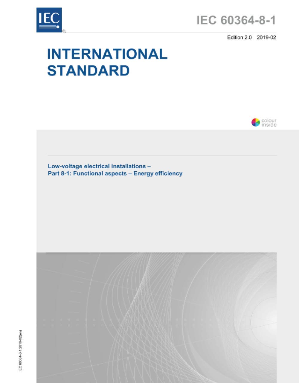 IEC 60364-8-1 Ed. 2.0 it:2019, Seconda Edizione: Impianti elettrici a bassa tensione - Parte 8-1: Aspetti funzionali - Efficienza energetica