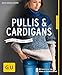 Pullis & Cardigans: Trendmodell und Klassiker stricken (GU DIY)