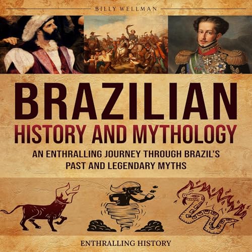 Brazilian History and Mythology by Billy Wellman episode artwork