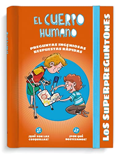 Los Superpreguntones. El Cuerpo Humano: Respuestas rápidas para preguntas ingeniosas (VOX - Infantil / Juvenil - Castellano - A partir de 5/6 años - Los Superpreguntones)