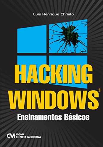 Hacking Windows. Ensinamentos Básicos (Em Portuguese do Brasil)