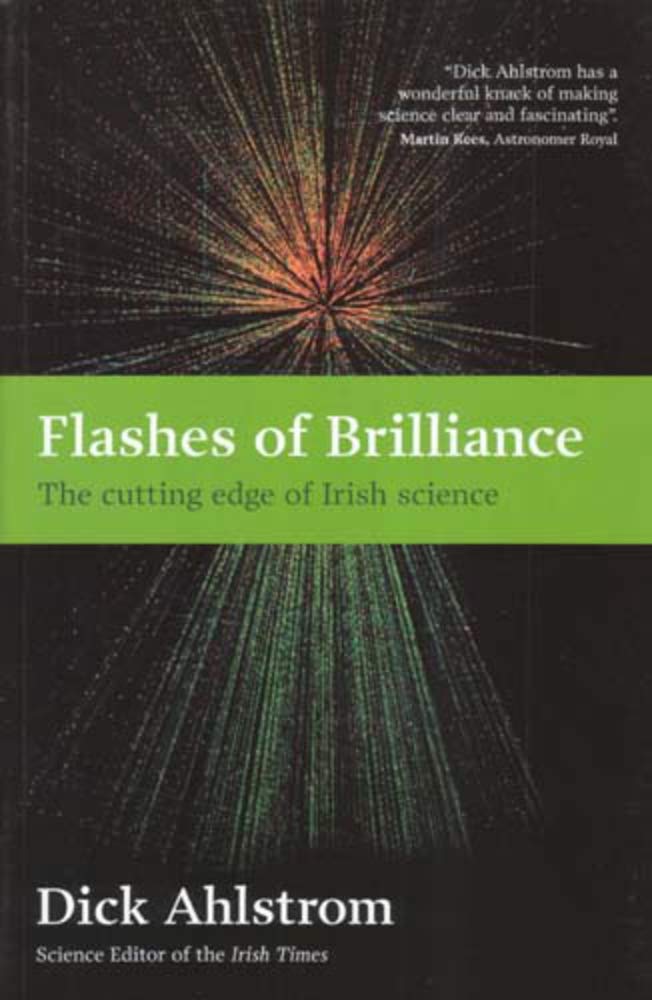 Flashes of Brilliance The Cutting Edge of Irish Science Ahlstrom