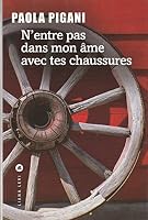 N'entre pas dans mon âme avec tes chaussures 2867466881 Book Cover