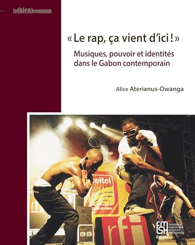Couverture de « Le rap, ça vient d’ici ! »: Musiques, pouvoir et identités dans le Gabon contemporain (Le (bien) commun)