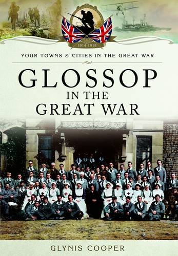 Glossop in the Great War (By: Glynis Cooper)