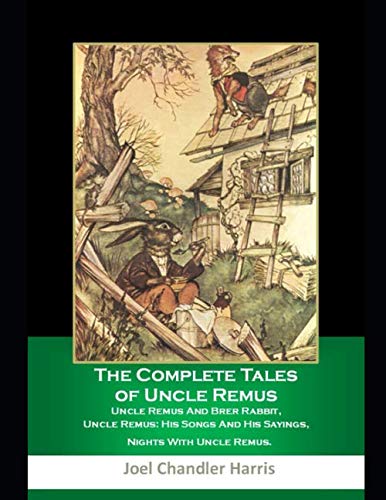 The Complete Tales of Uncle Remus
