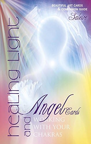 Healing Light and Angel Cards: Working with Your Chakras