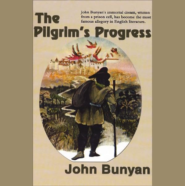 The Pilgrim's Progress by John Bunyan