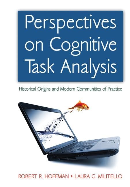 Buy Perspectives on Cognitive Task Analysis: Historical Origins and Modern Communities of Practice (Expertise: Research and Applications) โ BookShops.in
