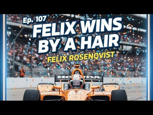 Ep. 107 - Felix Wins By A Hair