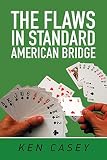 The Flaws in Standard American Bridge