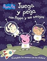 JUEGA Y PEGA CON PEPPA Y SUS AMIGOS 607314041X Book Cover