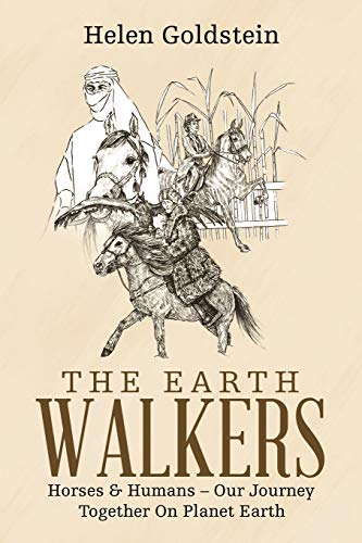The Earth Walkers: Horses & Humans – Our Journey Together On Planet Earth