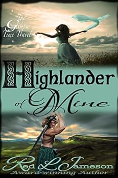 Highlander of Mine - Book #2 of the Glimpse Time Travel