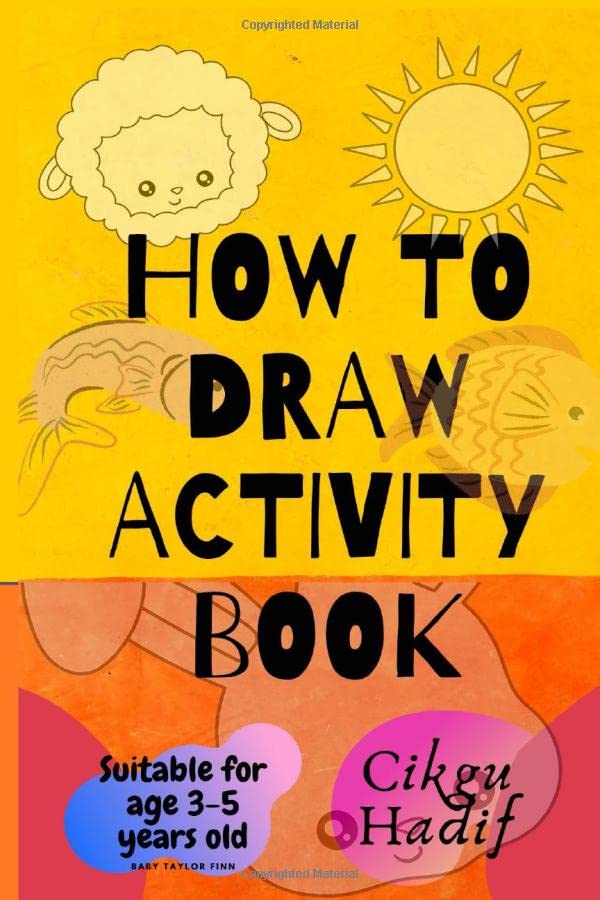 HOW TO DRAW - ACTIVITY BOOK: Suitable for age 3-5 years old