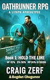 RPG Oathrunner — Book 1 : Hold the Line: An Earth Apocalypse System Integration LitRPG Adventure novel (RPG Oathrunner - An Earth Apocalypse System Integration LitRPG Adventure novel)