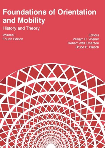 Foundations of Orientation and Mobility: Volume I: History and Theory