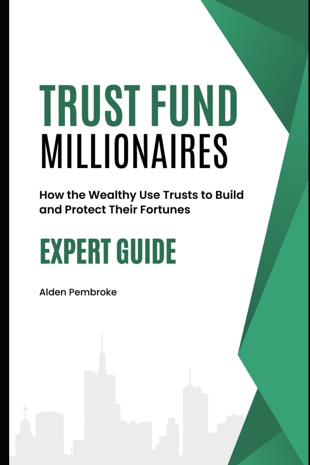Trust Fund Millionaires: How the Wealthy Use Trusts to Build and Protect Their Fortunes