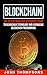 Blockchain: The Blockchain For Beginners Guide To Blockchain Technology And Leveraging Blockchain Programming