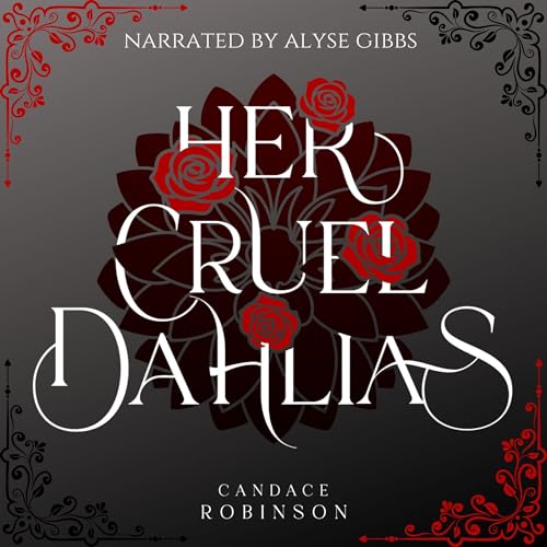 Her Cruel Dahlias by Candace Robinson episode artwork