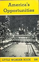 America's Opportunities Little Wonder Book 506 B000RL2OUQ Book Cover