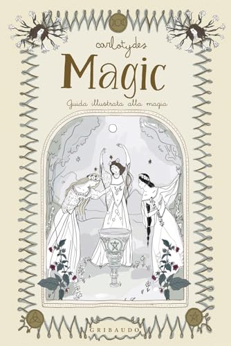Magic. Guida illustrata alla mag