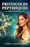 PROTOCOLES PEPTIDIQUES POUR FEMMES: Protocoles peptidiques étape par étape pour les femmes afin d'inverser le vieillissement, d'améliorer la santé hormonale, d'améliorer la beauté et d'accélérer la