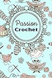  Passion Crochet: Journal de bord pratique pour tout noter  Carnet de suivi utile et facile à remplir pour les passionnés de tricot, couture  ...  Petit Format Cahier de notes avec fiches