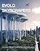 eVolo Skyscrapers 2: 150 New Projects Redefine Building High