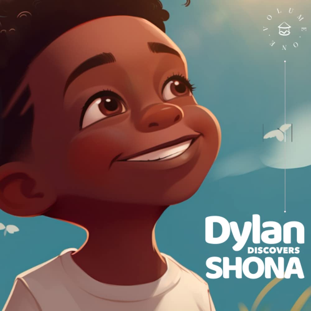 Dylan Discovers Shona: Vol. 1: A delightful book that introduces young readers to the Shona language.