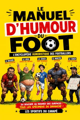 Le manuel d'humour du foot: Cadeau original pour footballer | Le livre drôle pour les fans de football du dimanche