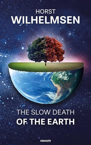 The slow death of the earth (English Edition)