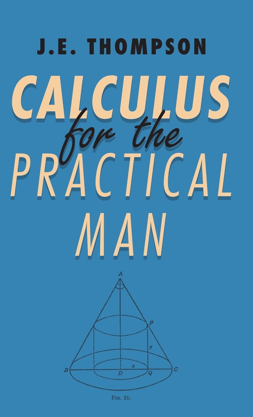 Calculus for the Practical Man by J. E. Thompson (2008, Hardcover)