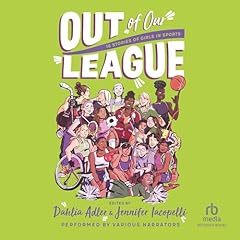 Out of Our League Audiobook By Dahlia Adler - editor, Jennifer Iacopelli - editor cover art