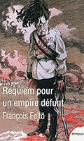 Requiem Pour Un Empire Défunt:  Histoire De La Destruction De L'autriche Hongrie 2020146746 Book Cover