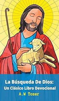 Hardcover La Búsqueda De Dios: Un Clásico Libro Devocional [Spanish] Book