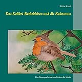  Das Kolibri-Rotkehlchen und die Kokosnuss: Eine Gartengeschichte zum Vorlesen für Kinder