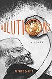 Ablutions: Notes for a Novel
