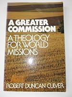 A Greater Commission: A Theology for World Missions 0802433022 Book Cover