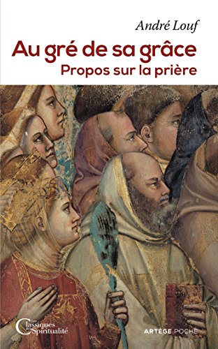 Télécharger Au gré de sa grâce: Propos sur la prière PDF Ebook En Ligne