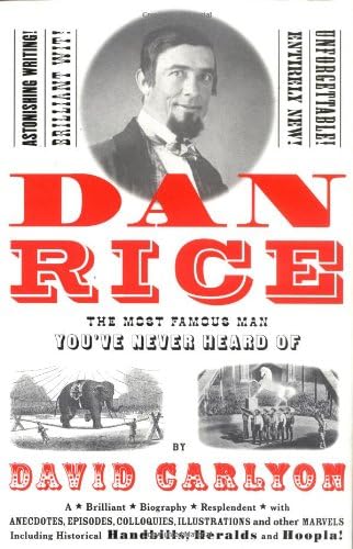Dan Rice: The Most Famous Man You've Never Heard of