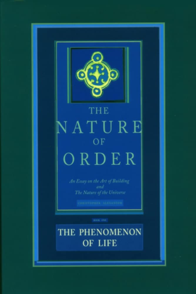 The Nature of Order: An Essay on the Art of Building and the Nature of the Universe, Book 1 - The Ph