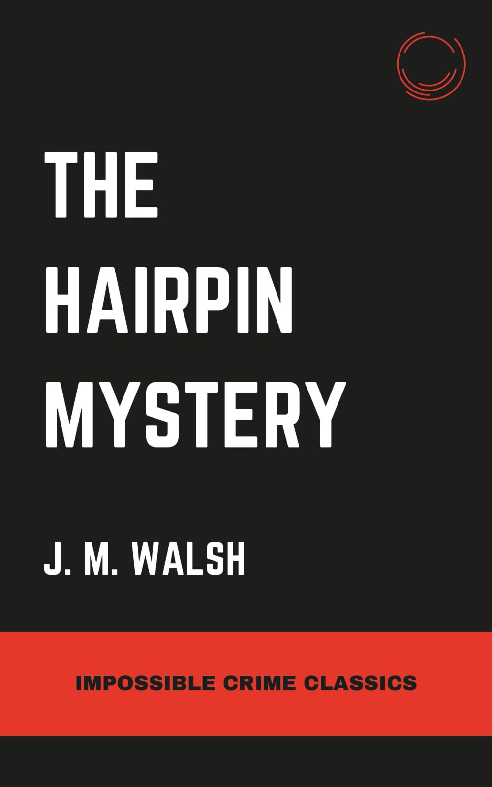 The Hairpin Mystery (Impossible Crime Classics)