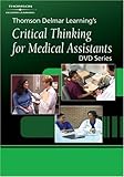 Thomson Delmar Learning's Critical Thinking for Medical Assistants DVD Series