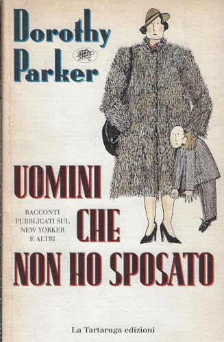  Uomini che non ho sposato. Racconti pubblicati sul New Yorker e altri