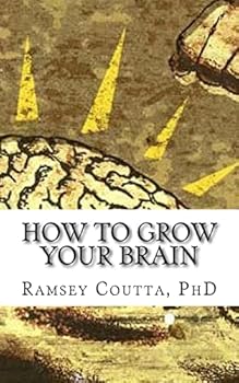 Paperback How to Grow Your Brain: A Simple and Powerful Guide for Improving Your Intelligence Book
