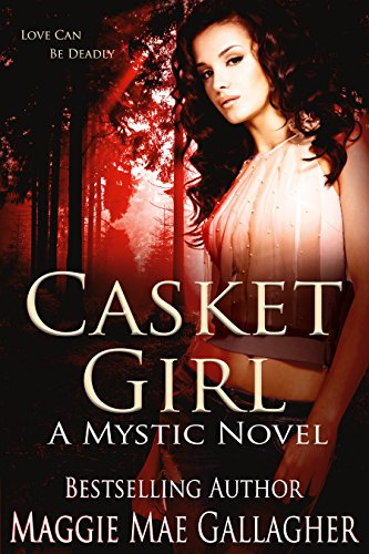 Casket Girl: A Mystic Novel (The Mystic Series Book 2)